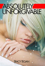 Absolutely Unforgivable by Tracy Tegan